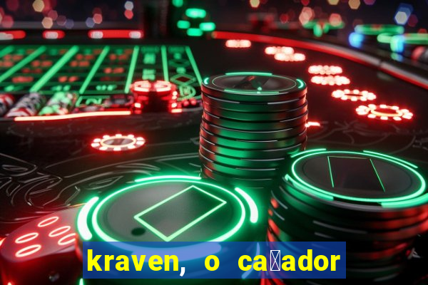 kraven, o ca莽ador filme completo dublado download